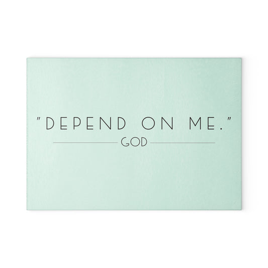 "Depend on Me" Christian Glass Kitchen Cutting Board
