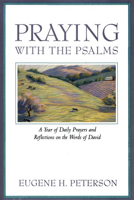 Praying with the Psalms: A Year of Daily Prayers and Reflections
