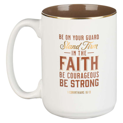 Stand Firm in the Faith Ceramic Mug – 1 Corinthians 16:13