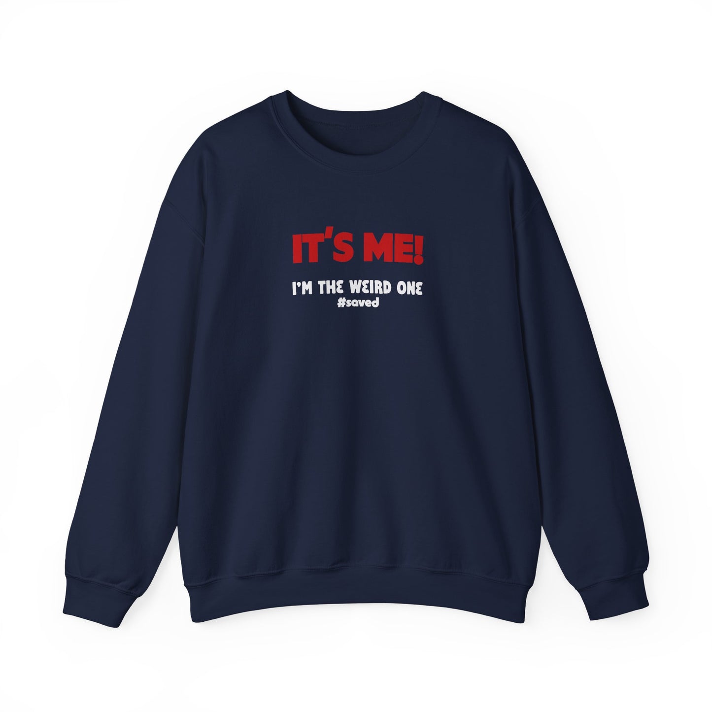 It's Me! "I'm the Weird One" Crewneck Sweatshirt - 4 Colors!!