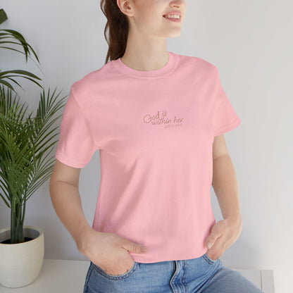 Psalm 46:5 "God is within Her" Women's Short Sleeve Tee - 7 Colors!!