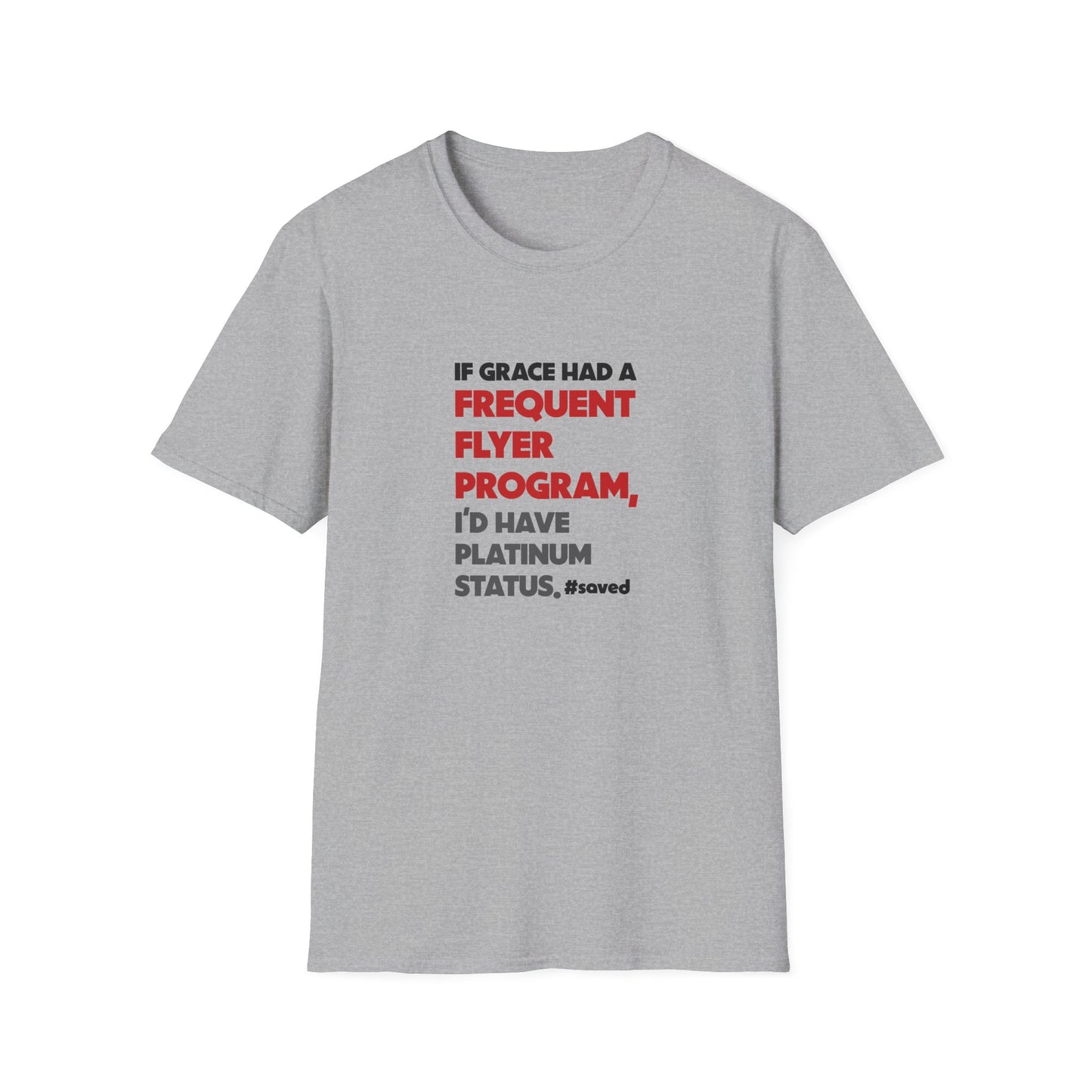 If Grace Had a Frequent Flyer Program T-Shirt — Christian Faith Tee - 2 Colors!!