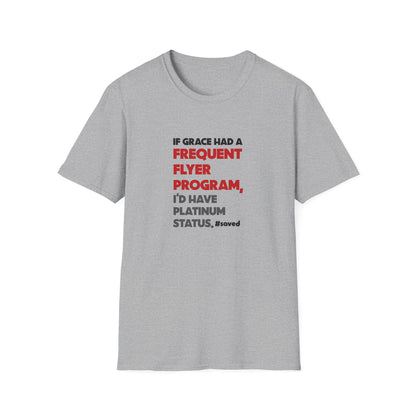 If Grace Had a Frequent Flyer Program T-Shirt — Christian Faith Tee - 2 Colors!!