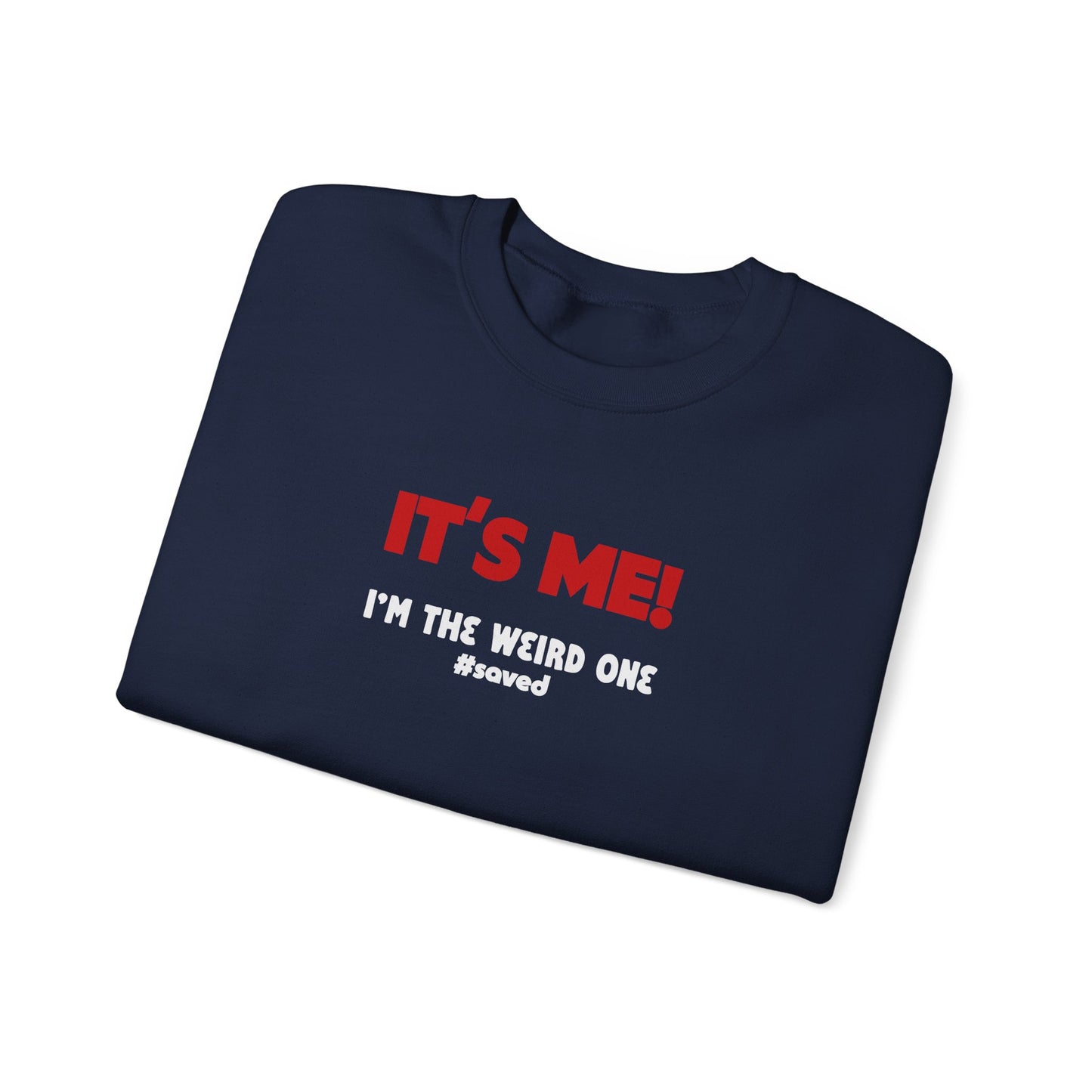 It's Me! "I'm the Weird One" Crewneck Sweatshirt - 4 Colors!!