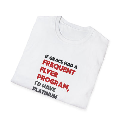If Grace Had a Frequent Flyer Program T-Shirt — Christian Faith Tee - 2 Colors!!