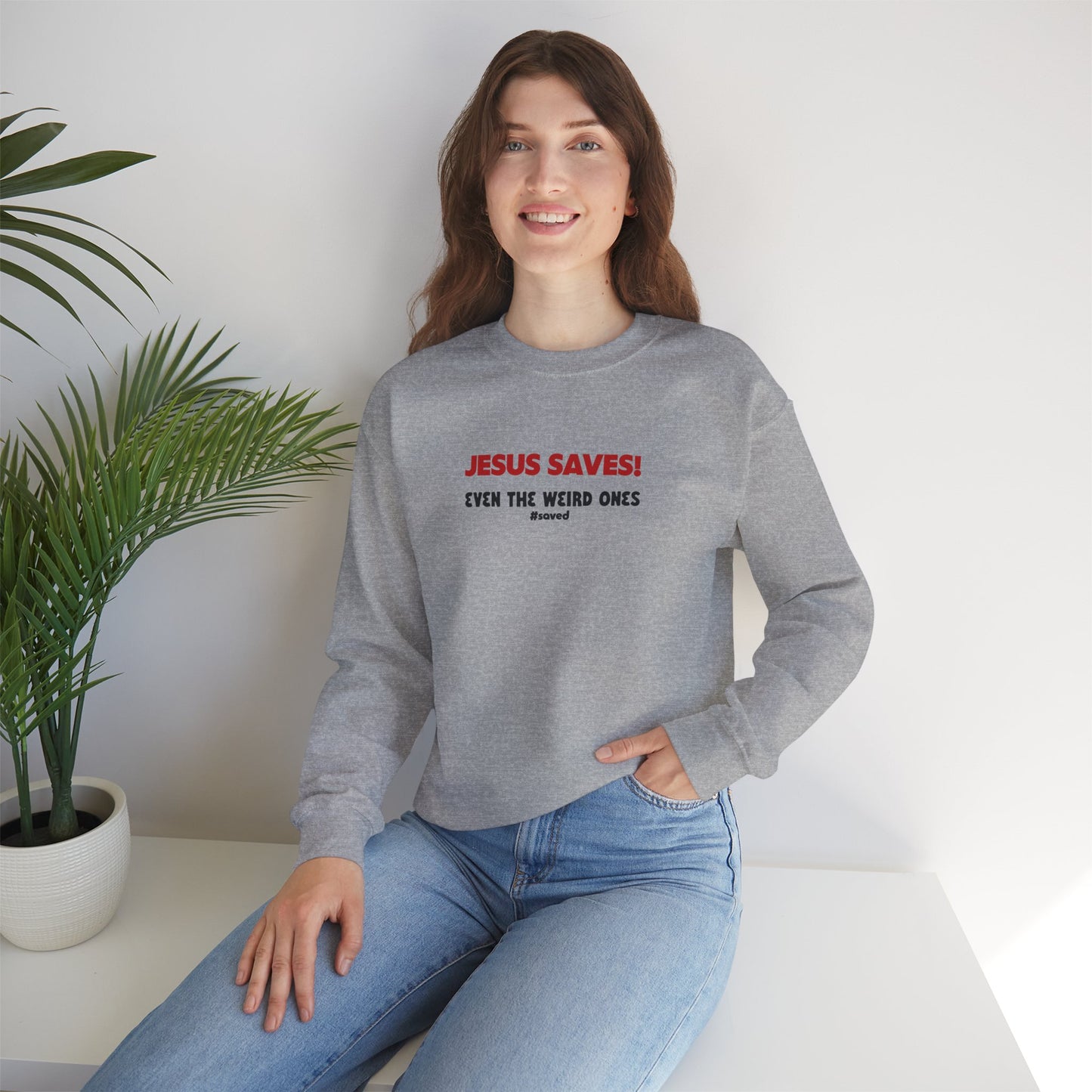 Christian Crewneck Sweatshirt — “Jesus Saves! Even the Weird Ones” - 2 Colors!!