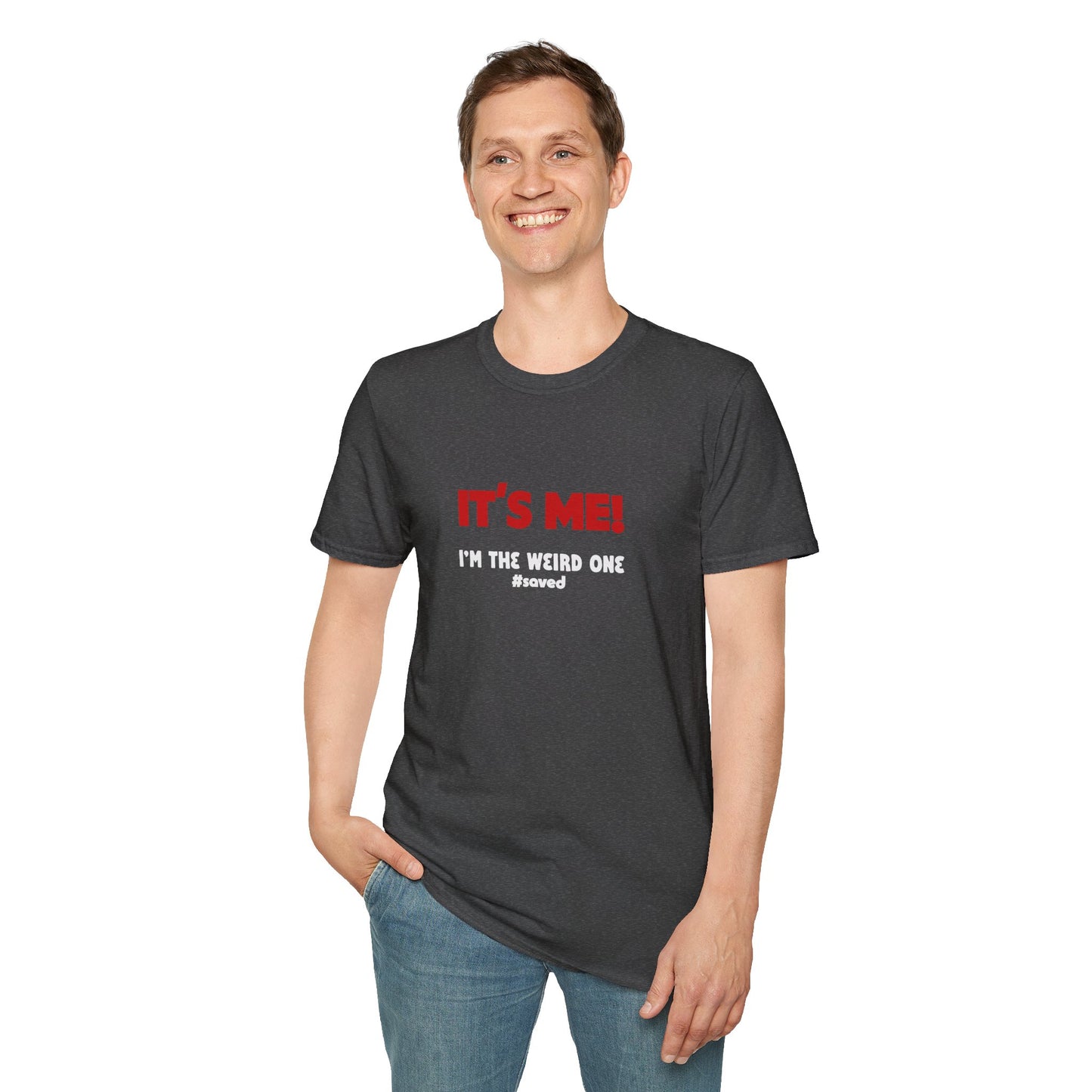 It’s Me! I’m The Weird One T-Shirt — Funny Graphic Tee - 3 Colors!!