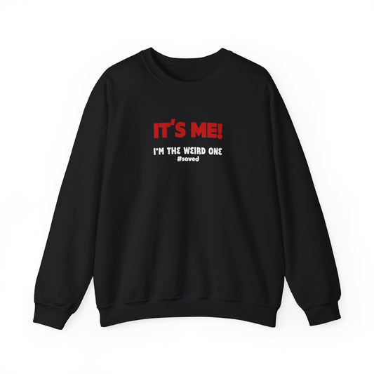 It's Me! "I'm the Weird One" Crewneck Sweatshirt - 4 Colors!!